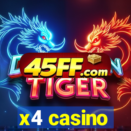 x4 casino